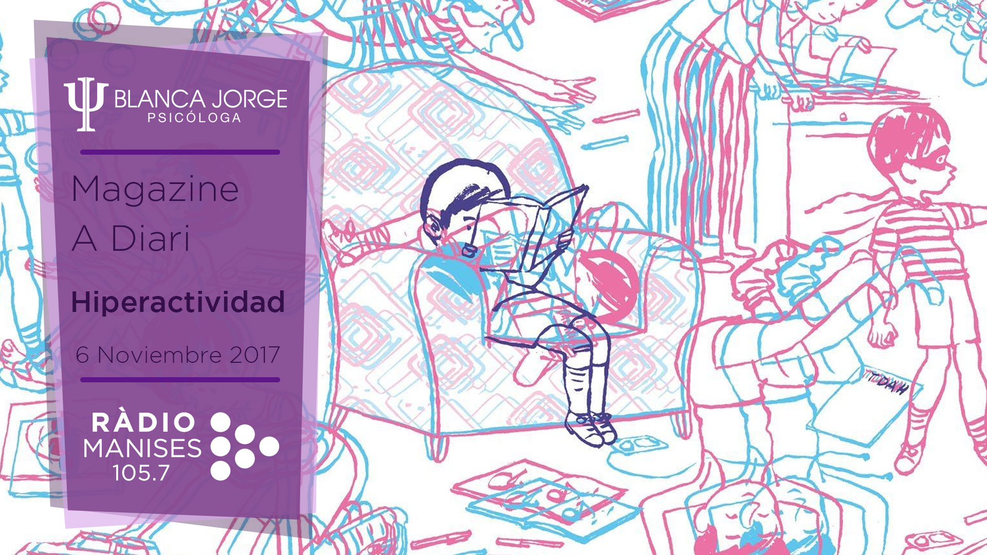 Magazine a Diari – La hiperactividad – Psicóloga Blanca Jorge – Radio Manises
