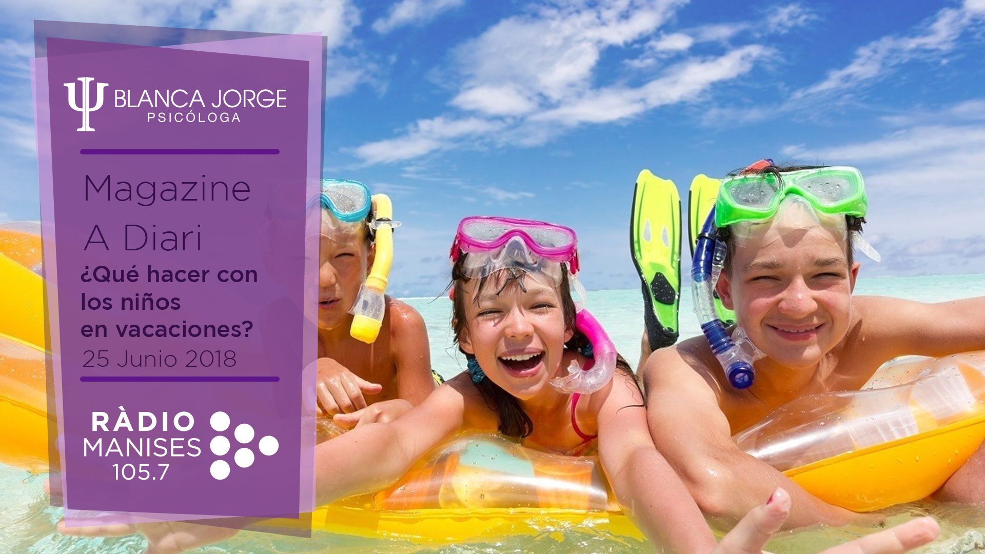 ¿Qué hacer con los niños en vacaciones? | Podcast de psicología con Blanca Jorge en Radio Manises